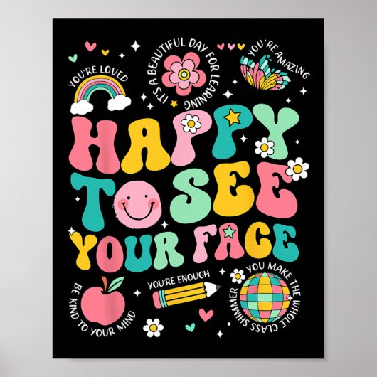 Happy To See Your Face Teacher Student Funny Back  Poster (Voorkant)