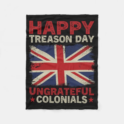 Happy Tredendag Ondankbare kolonialen op 4 juli Fleece Deken (Voorkant)