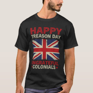 Happy Tredendag Ondankbare kolonialen op 4 juli T-shirt