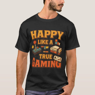 Happy True Gaming Retro Gamer Design T-shirt