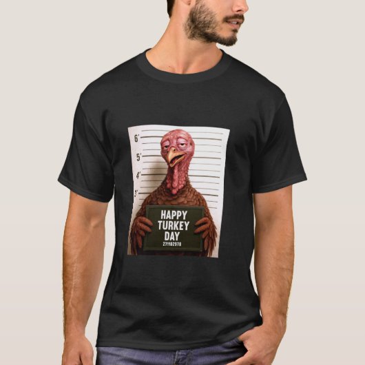 Happy Turkey Day Funny Thanksgiving Mugshot  T-shirt (Voorkant)