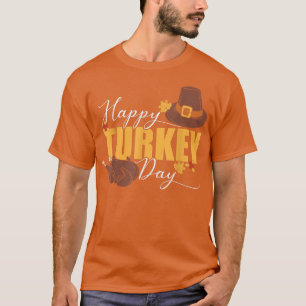 Happy Turkey Day, Thanksgiving Pumpkin Holiday T-S T-shirt