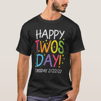 Happy Twosday Dinsdag 2/22/22 Twos Day 2022 Teache T-shirt