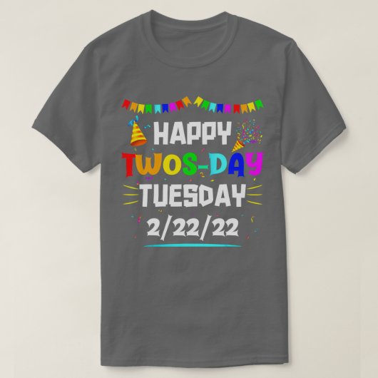 Happy Twosday Tuesday February 22nd 2022 T-shirt (Design voorkant)