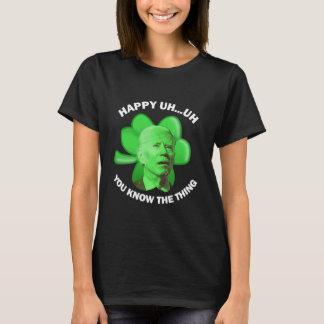 Happy Uh je kent het ding Joe Biden T-shirt