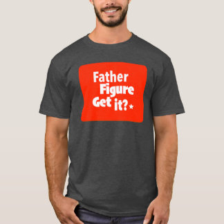 Happy Vaderdag: Father Figure Print Nieuwigheid T-shirt