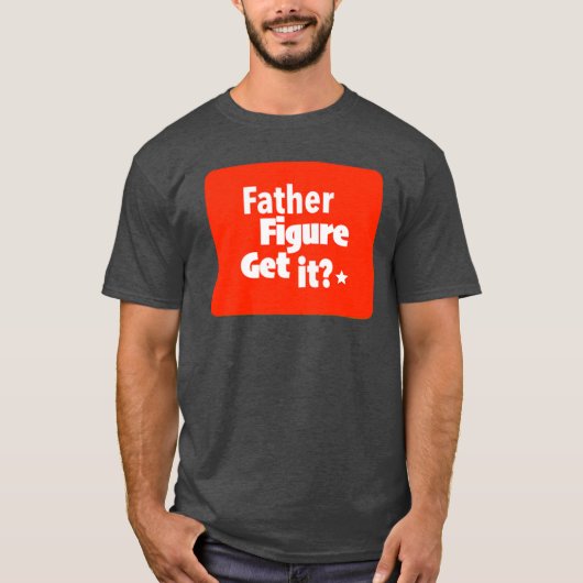 Happy Vaderdag: Father Figure Print Nieuwigheid T-shirt (Voorkant)