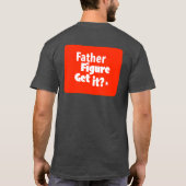 Happy Vaderdag: Father Figure Print Nieuwigheid T-shirt (Achterkant)