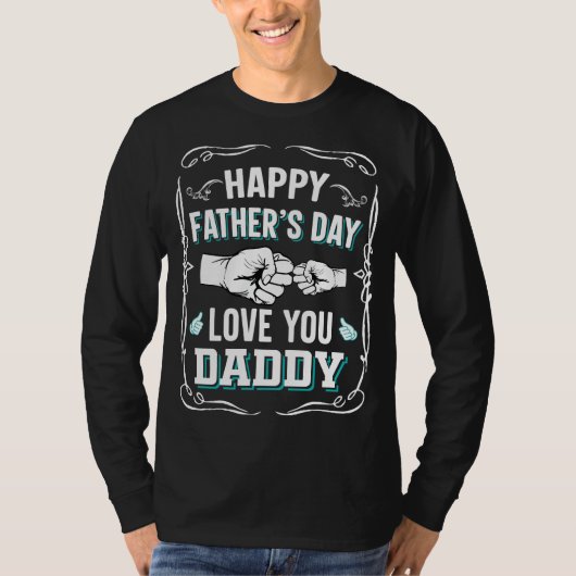 Happy Vaderdag Love You Daddy T-shirt (Voorkant)