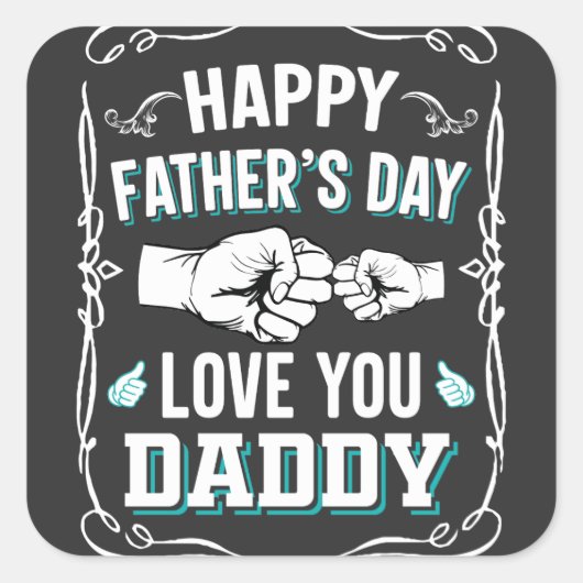 Happy Vaderdag Love You Daddy Vierkante Sticker (Voorkant)