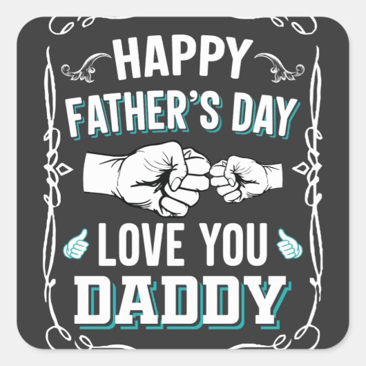 Happy Vaderdag Love You Daddy Vierkante Sticker (Voorkant)