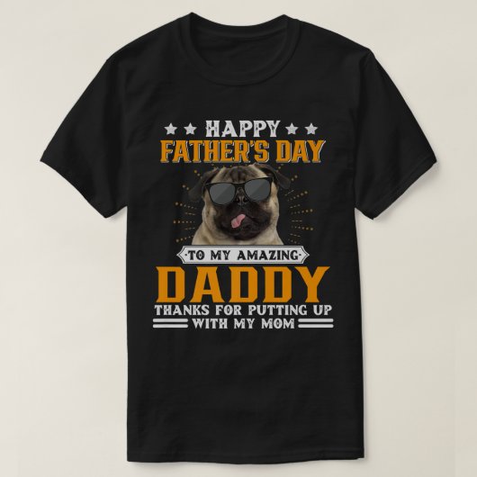Happy Vaderdag Pug Dog Dad geeft opdracht voor man T-shirt (Design voorkant)