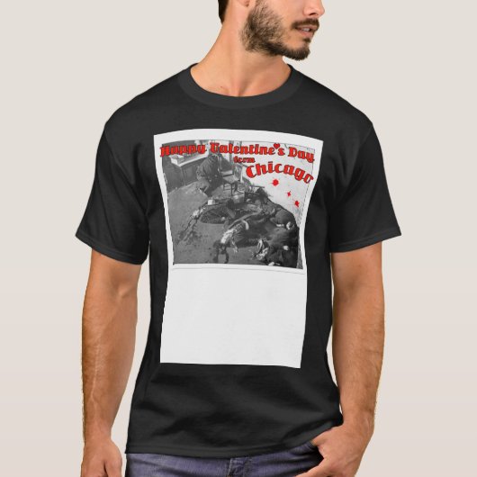 Happy Valentijn's Day Massacre Chicago 1929 T-shirt (Voorkant)