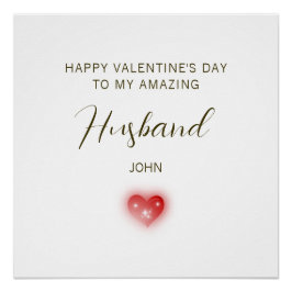 Happy Valentine’s Day to My Amazing Husband Perfect Poster