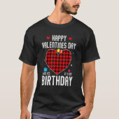 Happy Valentines Day And Yes It Is My Birthday Paj T-shirt (Voorkant)