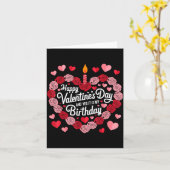 Happy Valentines Day And Yes It Is My Birthday Val Kaart (Gele Bloem)