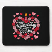 Happy Valentines Day And Yes It Is My Birthday Val Muismat (Voorkant)