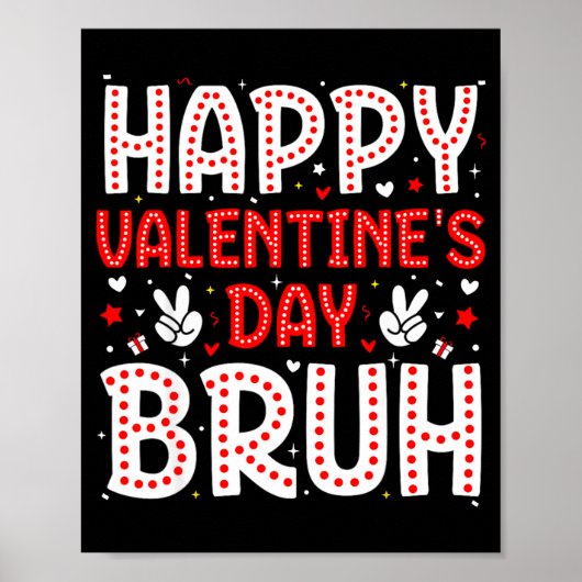 Happy Valentines Day Bruh Heart Love Valentine Boy Poster (Voorkant)