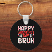 Happy Valentines Day Bruh Heart Love Valentine Boy Sleutelhanger (Voorkant)