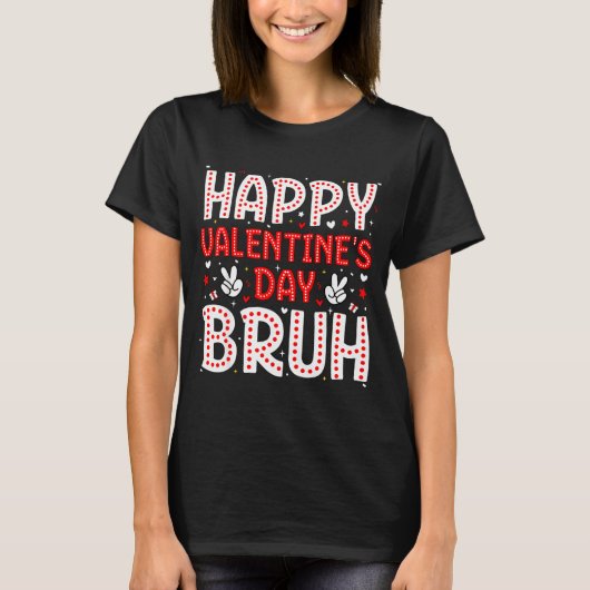 Happy Valentines Day Bruh Heart Love Valentine Boy T-shirt (Voorkant)