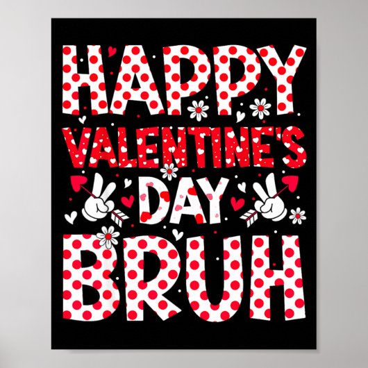 Happy Valentines Day Bruh Heart Valentine Boys Gir Poster (Voorkant)