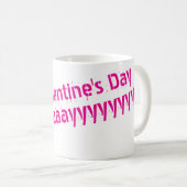 Happy Valentines Day... Every Day Mug Koffiemok (Voorkant rechts)