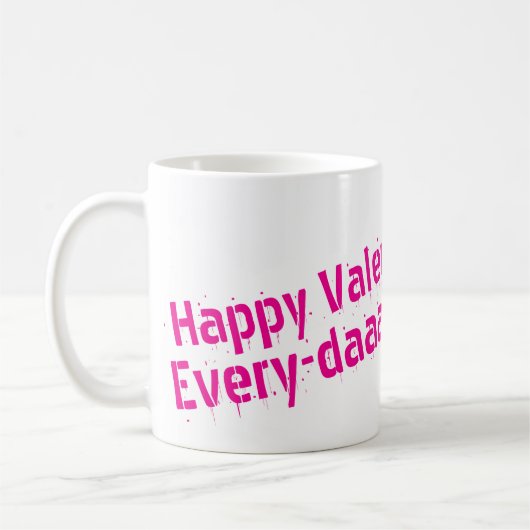Happy Valentines Day... Every Day Mug Koffiemok (Links)