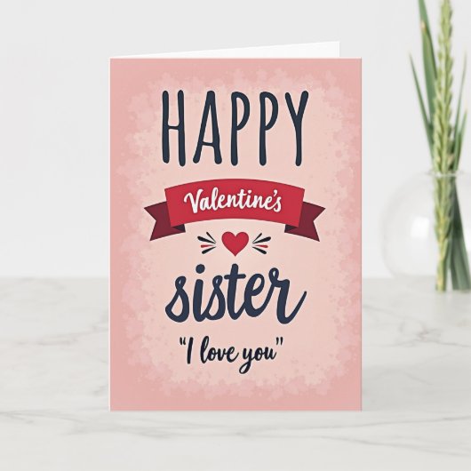 Happy Valentines Sister I Love You Card Kaart (Voorkant)