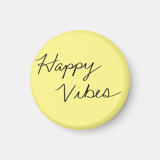 Happy Vibes Geel Cursieve Typografie Button Magneet (Voorkant)