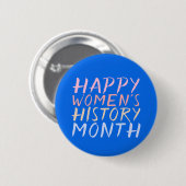 HAPPY VROUWEN'S GESCHIEDENIS MAAND RONDE BUTTON 5,7 CM (Voorkant /achterkant)