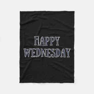 Happy Wednesday Motivatie Quote Grappige Humor Fleece Deken