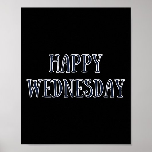 Happy Wednesday Motivatie Quote Grappige Humor Poster (Voorkant)