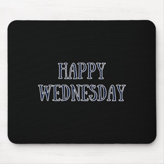 Happy Wednesday Motivational Quote Funny Humor  Muismat (Voorkant)