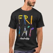 Happy Weekend Friday Teacher T-shirt (Voorkant)
