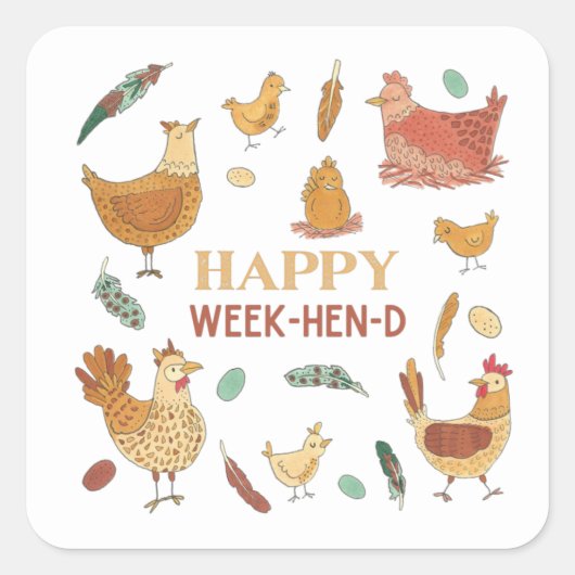 Happy Weekend Funny Hen Pun Cute Chickens Vierkante Sticker (Voorkant)