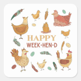 Happy Weekend Funny Hen Pun Cute Chickens Vierkante Sticker