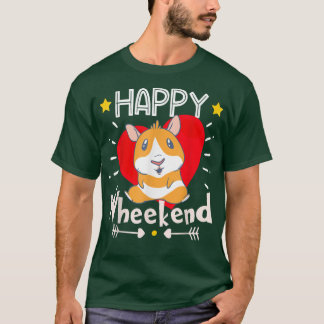 Happy Wheekend Guinea Pig Wheek Guinee Pig G T-shirt