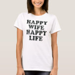 Happy Wife Happy Life grappig shirt<br><div class="desc">Kijk eens naar onze grappige Happy Life grappige overhemden,  hooien,  sweatshirts en nog veel meer.</div>