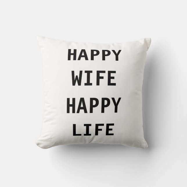Happy Wife Happy Life Humor Throw Decor Pillow Kussen (Front)