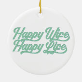 Happy Wife Happy Life Moederdag | ORNAMENT (Achterkant)