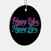 Happy Wife Happy Life Moederdag | ORNAMENT (Rechts)