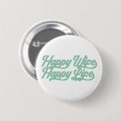 Happy Wife Happy Life Moederdag | Pin-Button Ronde Button 5,7 Cm (Voorkant /achterkant)