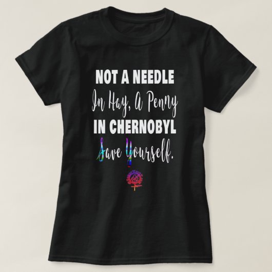 HAPPYWorkTO A PENNY IN TSJERNOBYL GRAPPIGE FEMINIS T-shirt (Design voorkant)