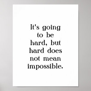 Hard betekent niet onmogelijk poster