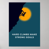 Hard climbs make strong souls. Motivation Poster (Voorkant)