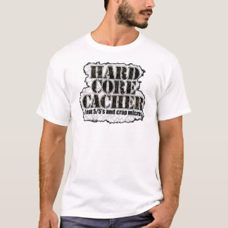 Hard Core Cacher t-shirt