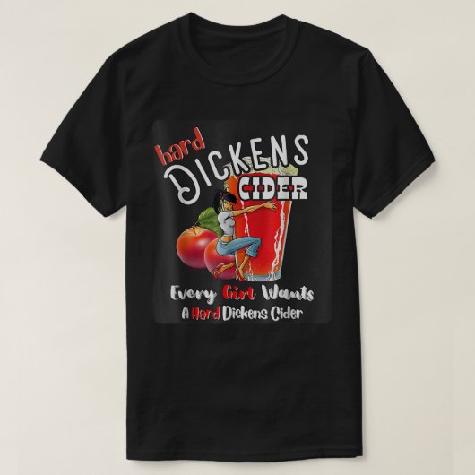 Hard Dickens Cider Funny Girl Whiskey And Beer App T-shirt (Design voorkant)