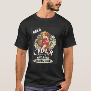 Hard Dickens Cider Heet Meisje Drinkt Cider Ciderd T-shirt