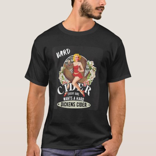 Hard Dickens Cider Heet Meisje Drinkt Cider Ciderd T-shirt (Voorkant)