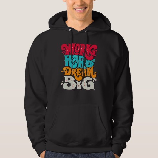 Hard Dream Big werken Hoodie (Voorkant)
